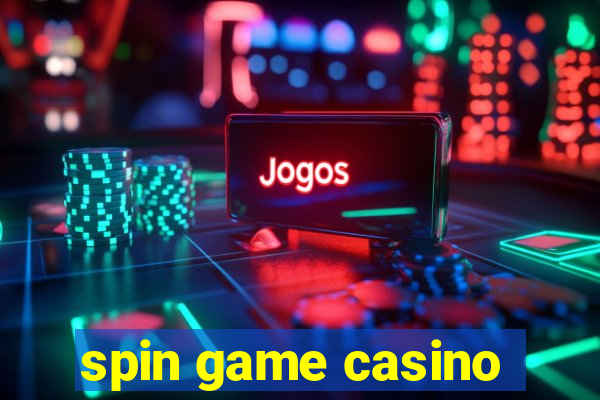 spin game casino