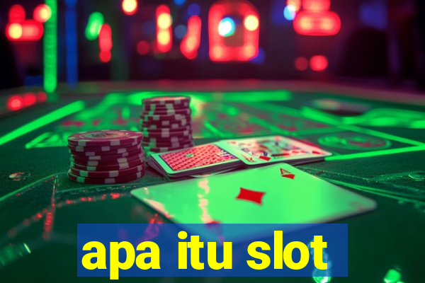 apa itu slot