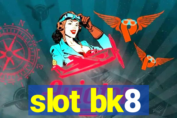 slot bk8