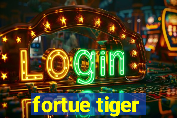 fortue tiger