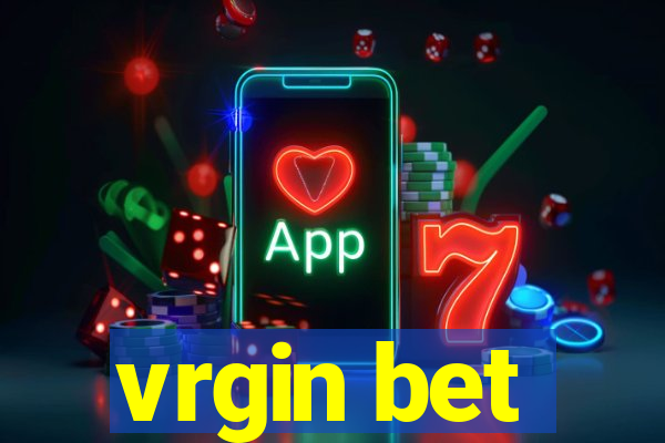 vrgin bet