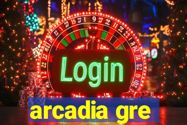 arcadia gre