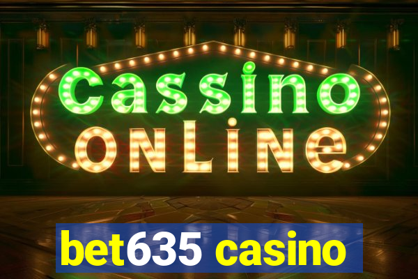 bet635 casino