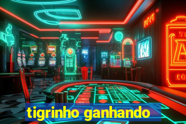 tigrinho ganhando