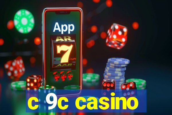 c 9c casino