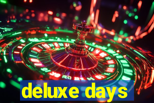 deluxe days