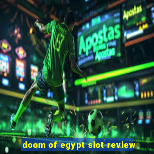 doom of egypt slot review