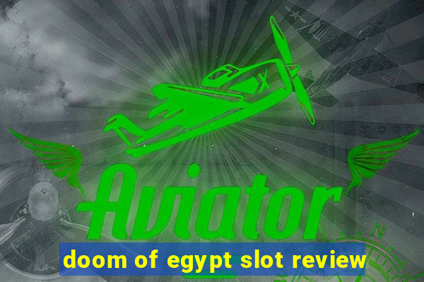 doom of egypt slot review