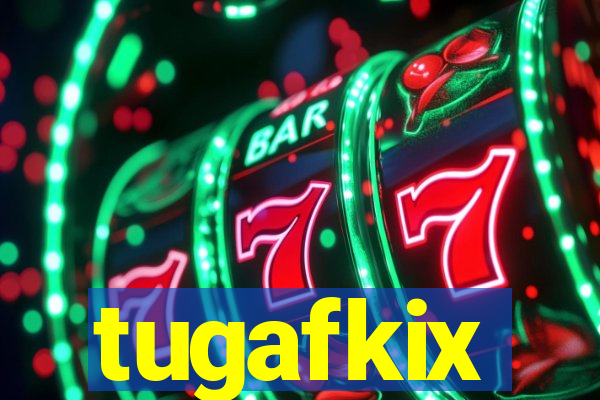 tugafkix