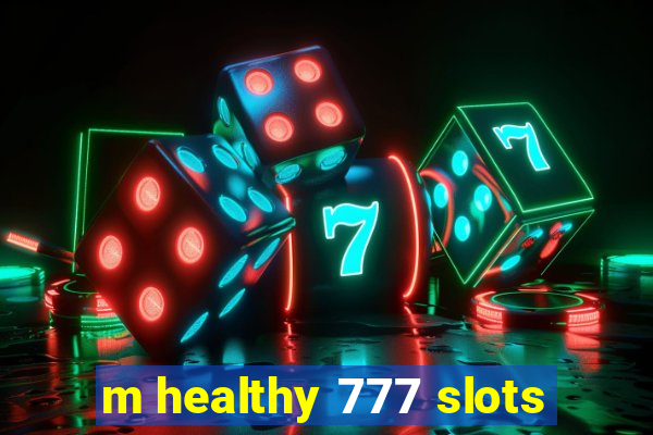 m healthy 777 slots