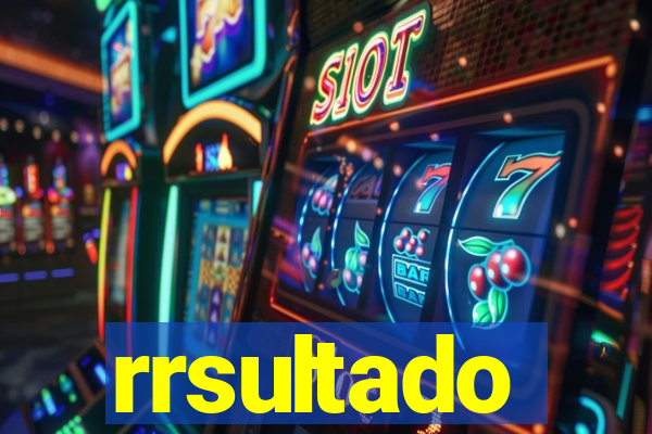 rrsultado