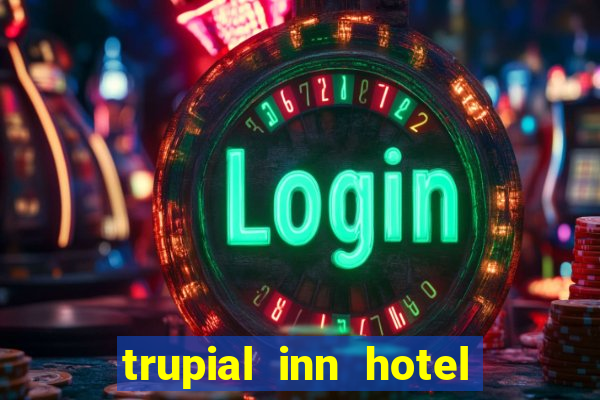 trupial inn hotel & casino