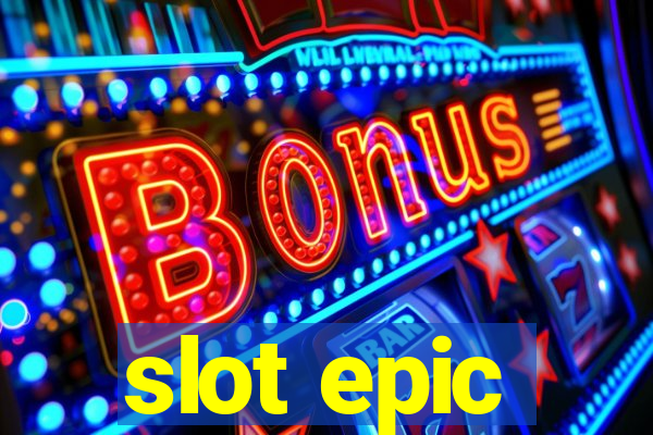 slot epic