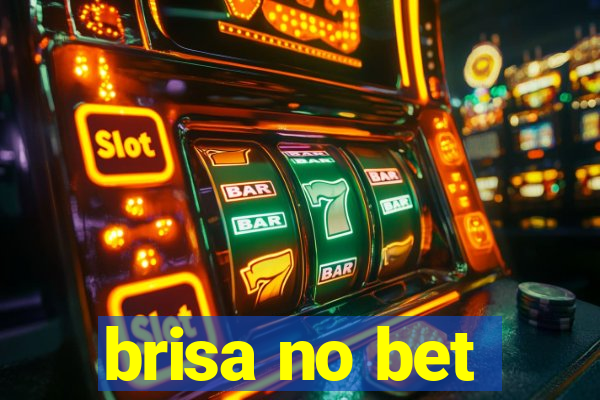 brisa no bet