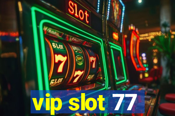 vip slot 77