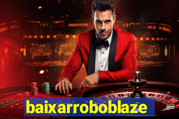 baixarroboblaze