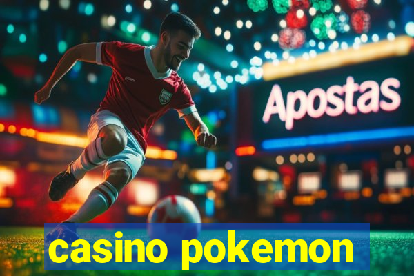 casino pokemon