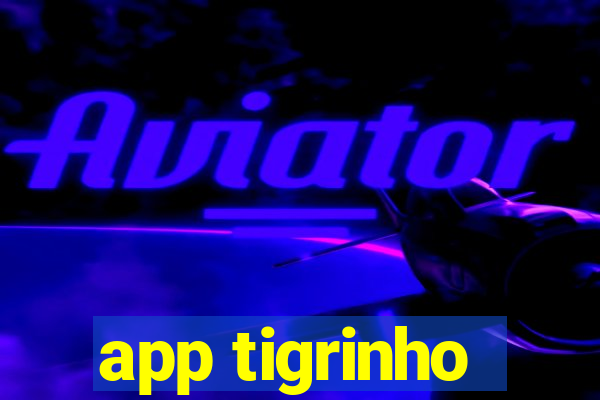 app tigrinho