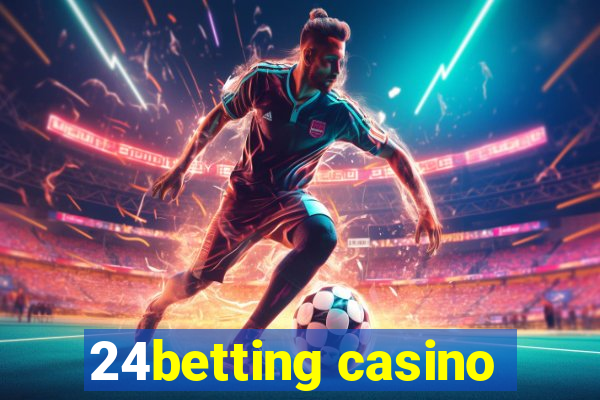 24betting casino