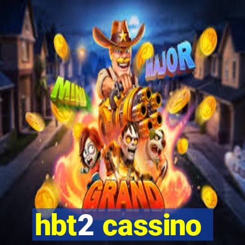 hbt2 cassino