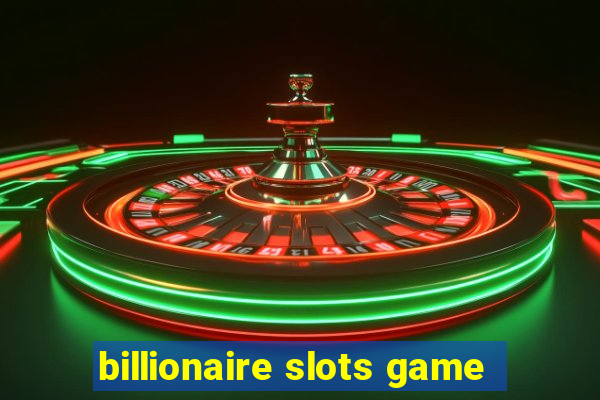 billionaire slots game