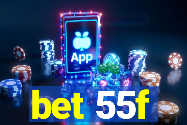 bet 55f