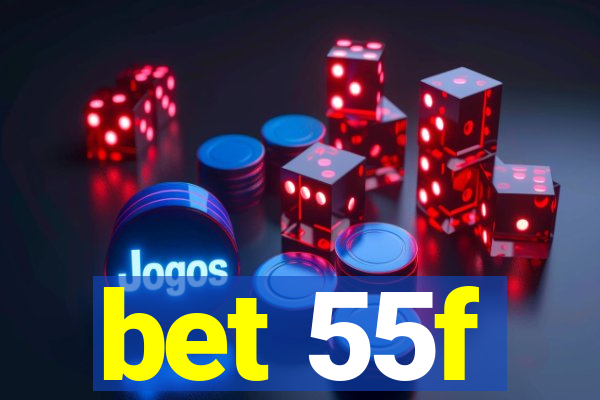 bet 55f