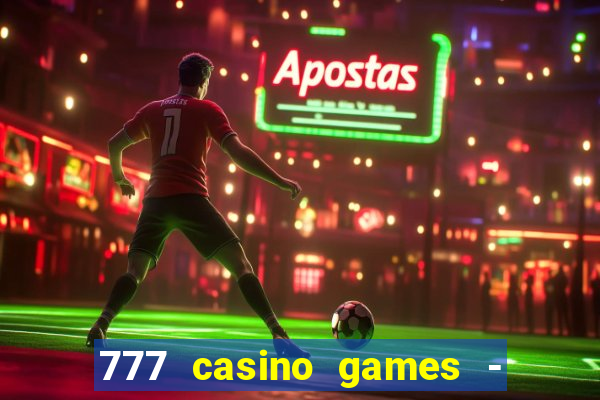 777 casino games - slots games