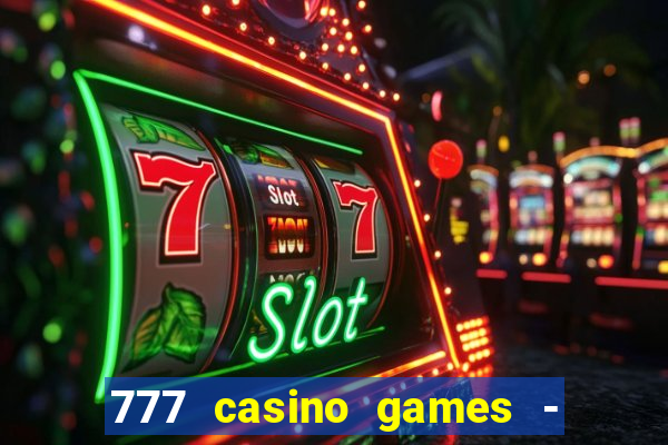 777 casino games - slots games