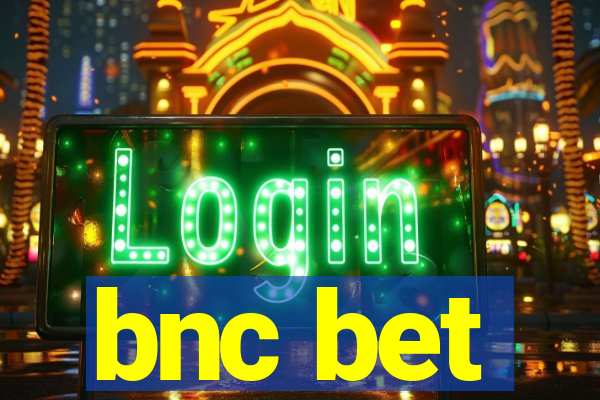 bnc bet