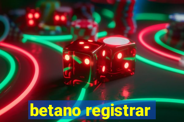 betano registrar