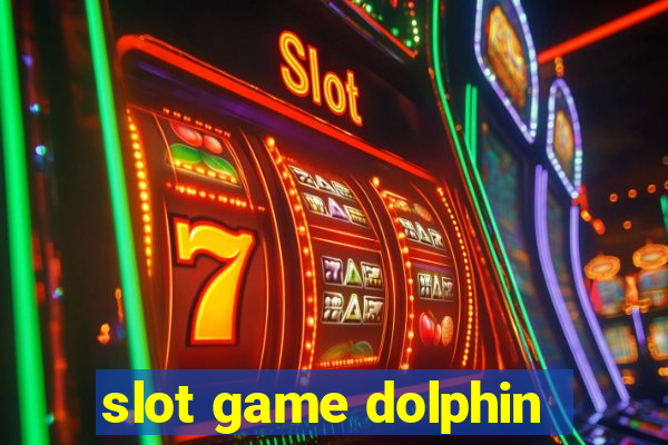 slot game dolphin