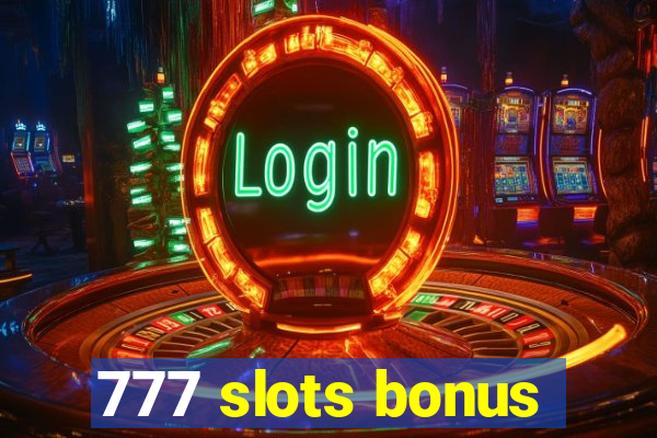 777 slots bonus