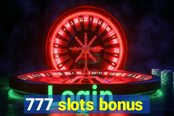 777 slots bonus