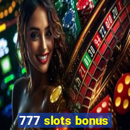 777 slots bonus