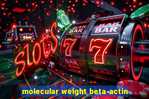 molecular weight beta-actin