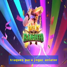 truques para jogar aviator