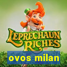 ovos milan