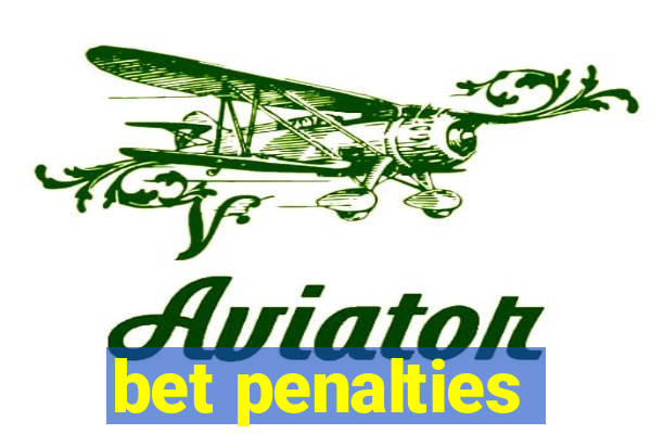 bet penalties