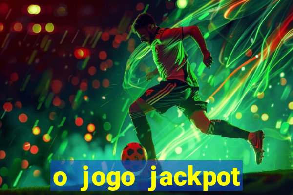 o jogo jackpot paga mesmo