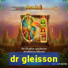 dr gleisson