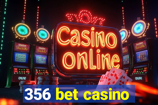 356 bet casino