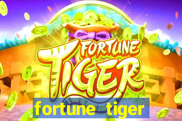 fortune tiger estrela bet