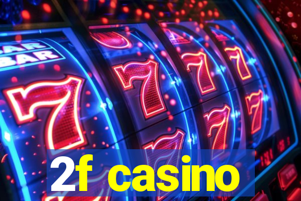 2f casino