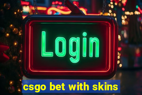 csgo bet with skins