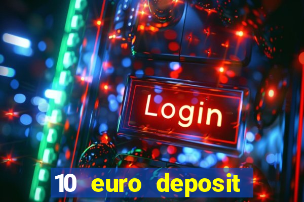 10 euro deposit trustly casino