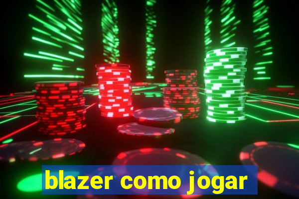 blazer como jogar