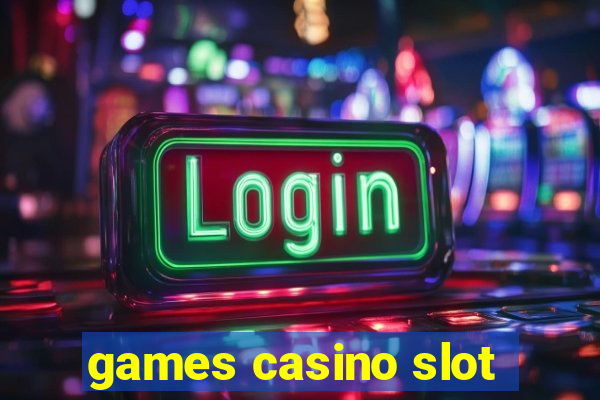 games casino slot