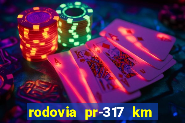 rodovia pr-317 km 155 0m sentido cresc