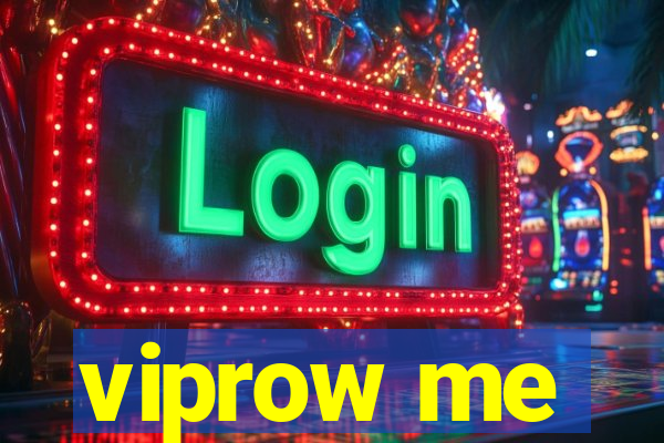 viprow me